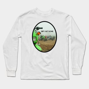 Dirt: Get Some Long Sleeve T-Shirt